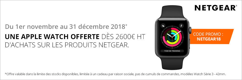 Une Apple Watch OFFERTE dès 2600¤ HT d'achats sur les produits NETGEAR. Une Apple Watch OFFERTE dès 2600¤ HT d'achats sur les produits NETGEAR.